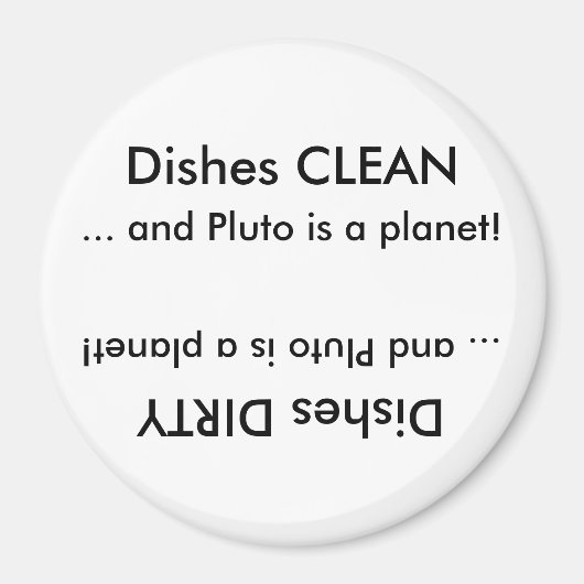 Geschirr CLEAN oder Dirty ... und Pluto ist ein Pl Magnet (Vorne)