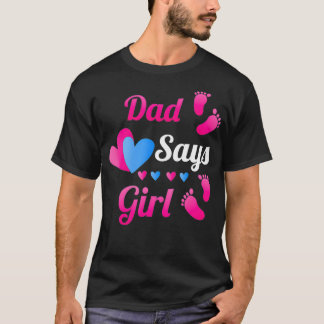 Geschlecht Enthüllung Papa Daddy sagt Mädchen Bab T-Shirt