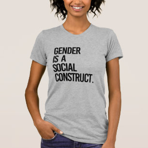 Geschlecht ist ein soziales Konstrukt T-Shirt