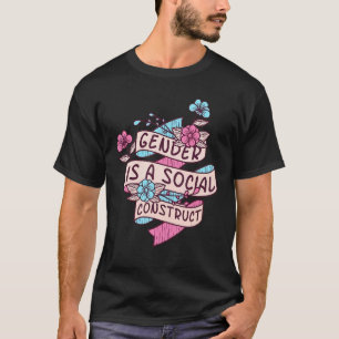 Geschlecht ist ein soziales Konstrukt Trans Pride  T-Shirt