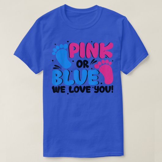 Geschlecht offen Geschenk Rosa oder Blau Wir Liebe T-Shirt (Design vorne)