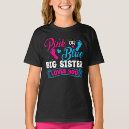 Geschlecht offen Rosa oder Blau Big Sister Lieben  T-Shirt