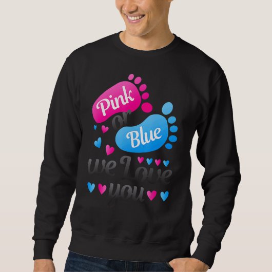 Geschlecht offen Rosa oder Blau Wir Liebe Ihnen We Sweatshirt (Vorderseite)