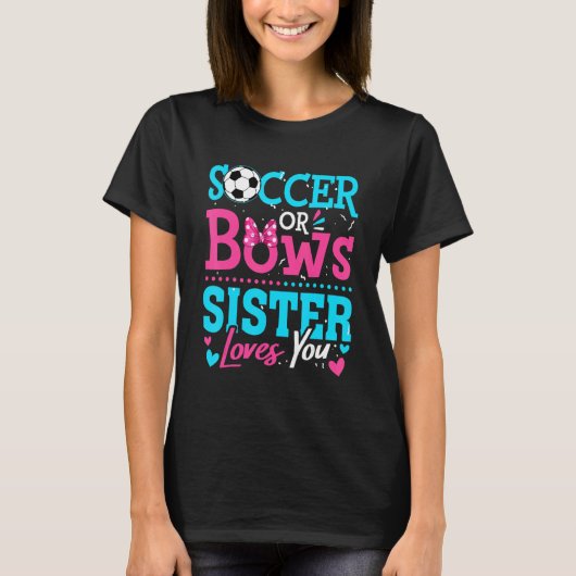 Geschlecht offenbaren Fußball oder Bögen Schwester T-Shirt (Vorderseite)