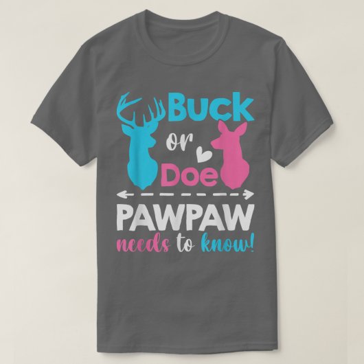 Geschlecht offenbart buck oder muss Pawpaw Matte w T-Shirt (Design vorne)