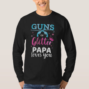 Geschlecht offenbart Gewehre oder Glitzer Papa Bab T-Shirt