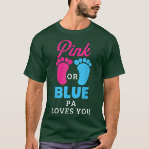 Geschlecht Pink oder Blau Pa Lieben zeigen Sie T-Shirt