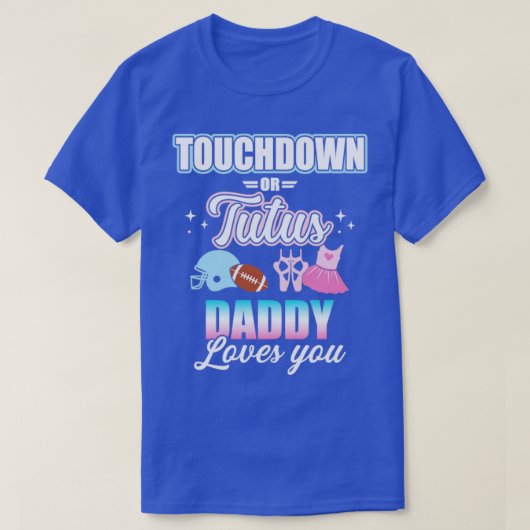 Geschlecht: Touchdowns oder Tutus Daddy Match T-Shirt (Design vorne)
