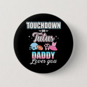 Geschlecht: Touchdowns oder Tutus-Daddy-Matching Button (Vorderseite)