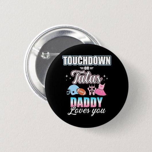 Geschlecht: Touchdowns oder Tutus-Daddy-Matching Button (Vorne & Hinten)