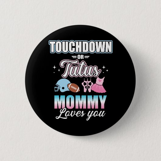 Geschlecht: Touchdowns oder Tutus Mami Baby Party Button (Vorderseite)