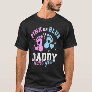 Geschlecht zeigen rosa oder blaue Daddy Lieben Sie T-Shirt