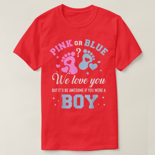 Geschlecht zeigen rosa oder blaue Liebe Sie aber P T-Shirt (Design vorne)