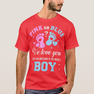 Geschlecht zeigen rosa oder blaue Liebe Sie aber P T-Shirt
