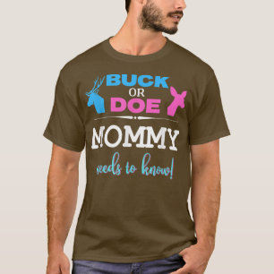 Geschlecht zeigt Buck auf oder passt Mommy auf Bab T-Shirt