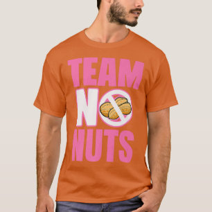 Geschlechteroffenbarung Team Girl Funny No Nuts Ma T-Shirt