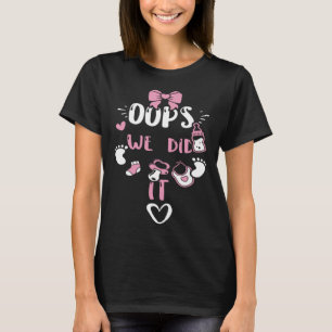 Geschlechtsenthüllung Oops Wir haben es getan Bab T-Shirt
