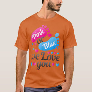 Geschlechtsenthüllung Rosa oder Blau Wir lieben di T-Shirt