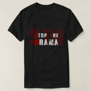 Geschlechtskrankheit - Stoppen Sie das Drama - T-Shirt