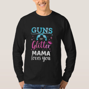 Geschlechtsoffensichtliche Gewehre oder Glitzer Ma T-Shirt