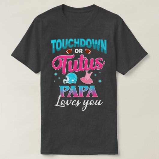 Geschlechtsspezifische Touchdown- oder Tutus Papa  T-Shirt (Design vorne)