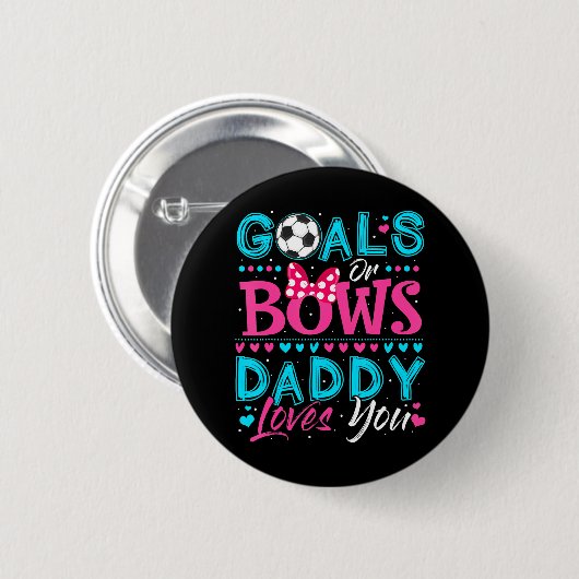 Geschlechtsspezifische Ziele oder Bows Daddy Liebe Button (Vorne & Hinten)