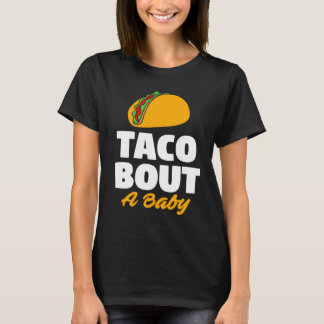 Geschlechtsspezifisches Party Taco Bout A Baby Sho T-Shirt