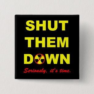 Geschlossen ihnen hinunter Anti-Kernwaffe Slogan Button