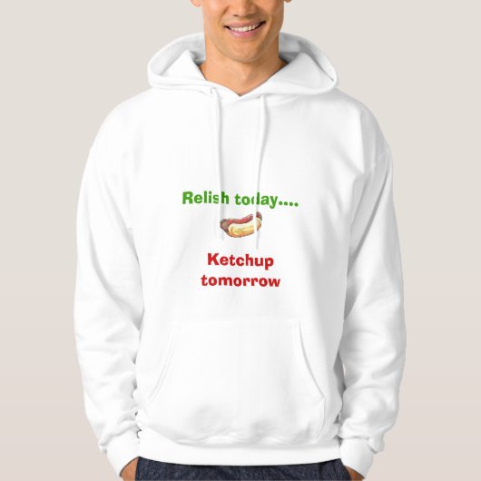 Geschmack heute… Ketschup morgen Hoodie (Vorderseite)