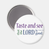 Geschmack und sehen... Psalm 34:8 Magnet (Vorderseite/Rückseite)