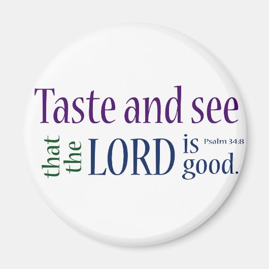 Geschmack und sehen... Psalm 34:8 Magnet (Vorne)