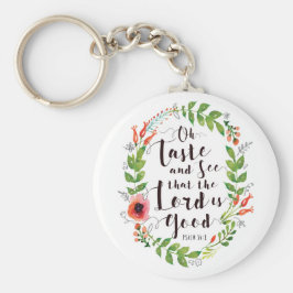 Geschmack und sehen Sie den Herrn ist gut Schlüsselanhänger