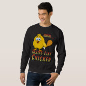 Geschmäcker wie Huhn Sweatshirt (Vorne ganz)
