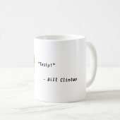 Geschmackvolle Bill Clinton Tasse! Kaffeetasse (VorderseiteRechts)
