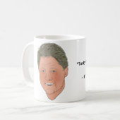 Geschmackvolle Bill Clinton Tasse! Kaffeetasse (Vorderseite Links)