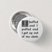 Geschmollt und luftgestoßen und einen meinen Stuhl Button (Vorne & Hinten)