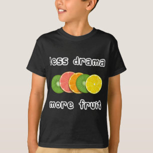 geschnitten Obst - Weniger dramatische Aufwertung T-Shirt