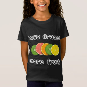 geschnitten Obst - Weniger dramatische Aufwertung T-Shirt