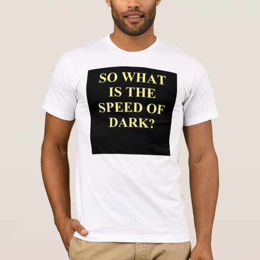 Geschwindigkeit der Dunkelheit T-Shirt (Vorderseite)