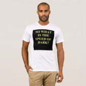 Geschwindigkeit der Dunkelheit T-Shirt (Vorne ganz)