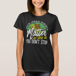 Geschwindigkeit Doesnu2019t Matter Behalt Going Tu T-Shirt