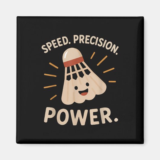 Geschwindigkeit. Genauigkeit. Power. - Badminton P Magnet (Vorne)