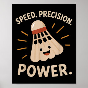 Geschwindigkeit. Genauigkeit. Power. - Badminton P Poster