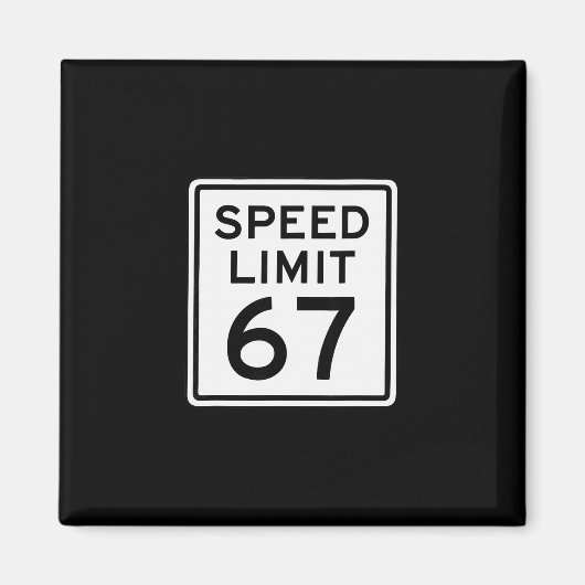 Geschwindigkeitsbegrenzung 67 Meme Brainrot 6 7 6- Magnet (Vorne)