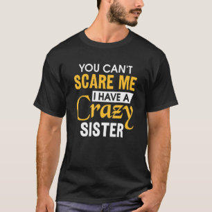 Geschwister Bruder Du kannst mir keine Angst mache T-Shirt