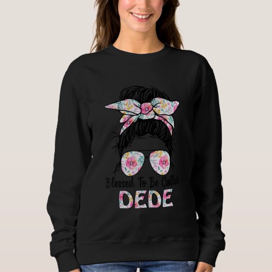 Gesegnet als Dede Messy Bun Floral Mother' Sweatshirt (Vorderseite)