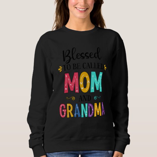Gesegnet, als Mama und Oma Oma Mothe bezeichnet zu Sweatshirt (Vorderseite)