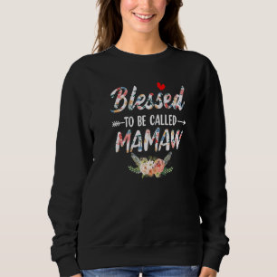 Gesegnet, als Mamaw Mamaw Muttertag genannt zu wer Sweatshirt