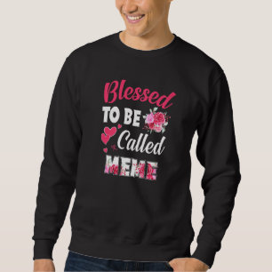Gesegnet, als Meme Floral Meme Mütter Tag genannt  Sweatshirt