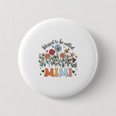 Gesegnet, als Mimi Wildblume Floral Mutter genannt Button (Vorderseite)